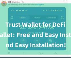 Trust Wallet for DeFi Trust Wallet: Free and Easy Installation!