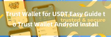 Trust Wallet for USDT Easy Guide to Trust Wallet Android Install