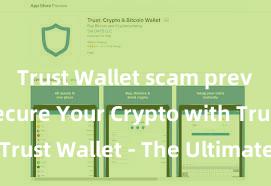 Trust Wallet scam prevention Secure Your Crypto with Trust Wallet - The Ultimate Solution